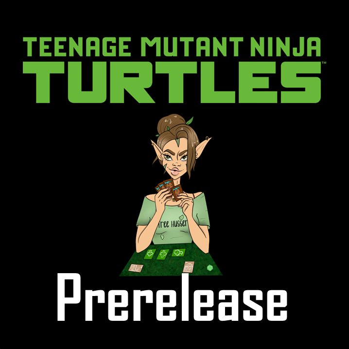 Teenage Mutant Ninja Turtles Friday Prerelease