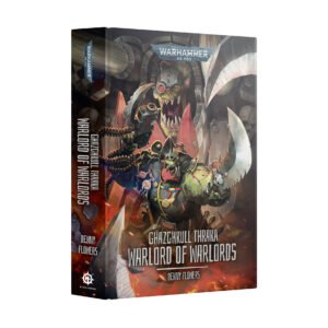 GHAZGHKULL THRAKA: WARLORD OF WARLORDS (HARDBACK)